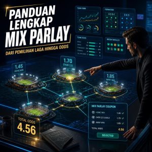 Strategi Memilih Pasaran dalam Taruhan Mix Parlay